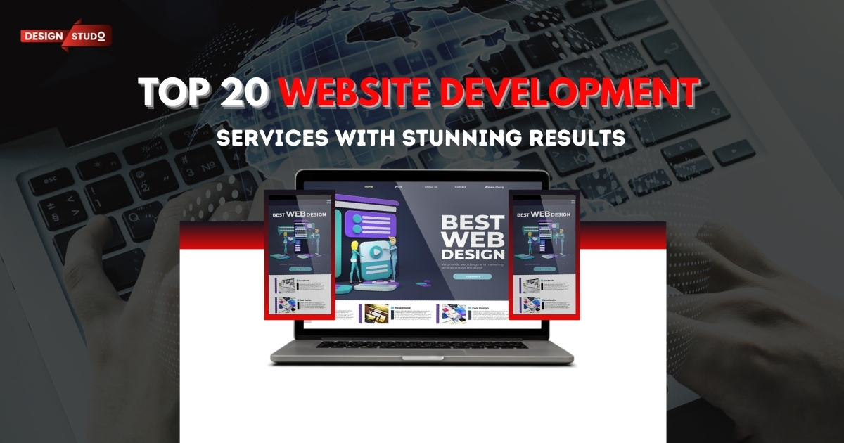 Top 20 Website Development Services with Stunning Results