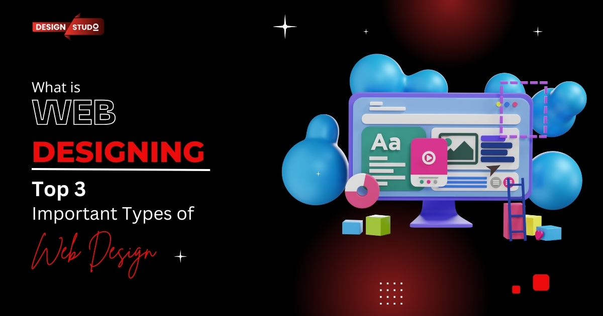 What is Web Designing | Top 3 Important Types of Web Design
